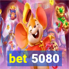 bet 5080